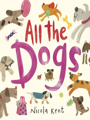 cover image of All the Dogs